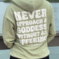 Never Approach a Goddess without an Offering™ Hoodie