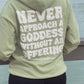 Never Approach a Goddess without an Offering™ Hoodie